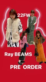 【☆22FW Ray BEAMS PRE ORDER☆】
