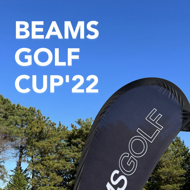 BEAMS GOLF CUP'22｜ビームス ゴルフ 神戸｜BEAMS