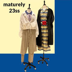 【maturely 23SS】Vol.3