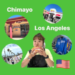 【舟橋の旅日記】〜チマヨ・ロサンゼルス編〜