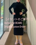 【イベントのご案内♡】Vermeerist BEAMS Original Custom Order