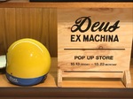 ＜DEUS EX MACHINA（デウス エクス マキナ）＞POP UP STORE開催のお知らせ
