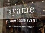 〈ayame〉CUSTOM ORDER 5/23(Fr)〜6/1(Su)