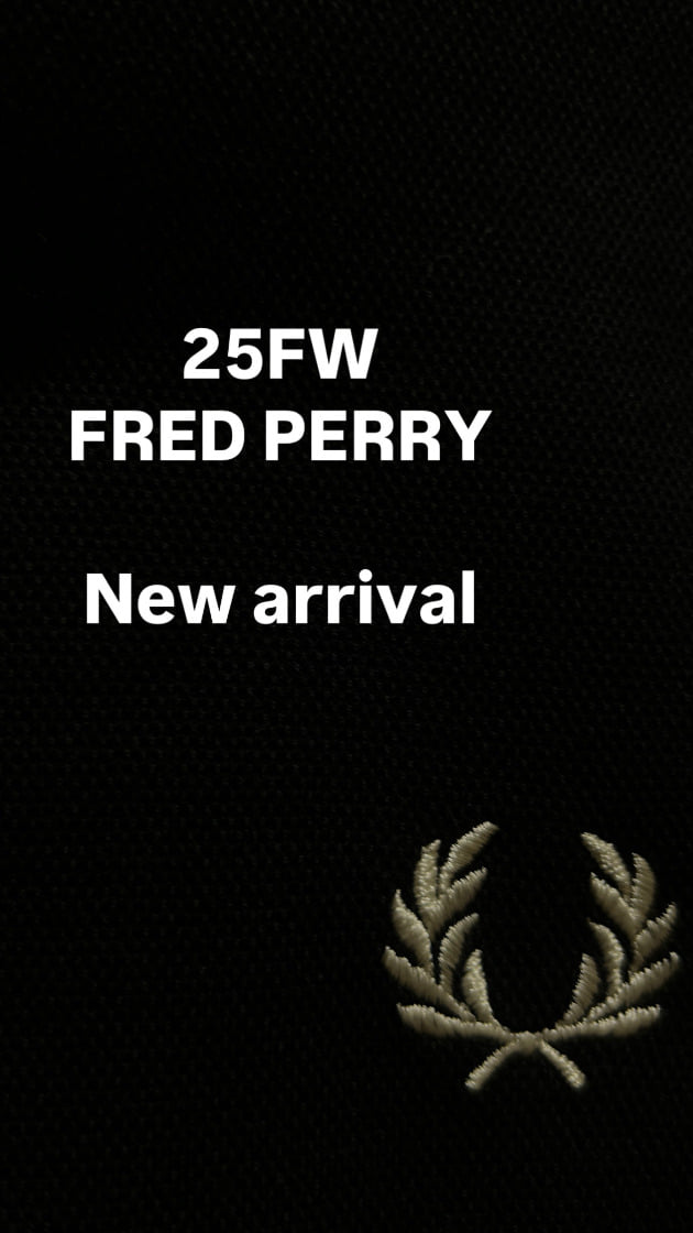 【25FW FRED PERRY 《NEW》】