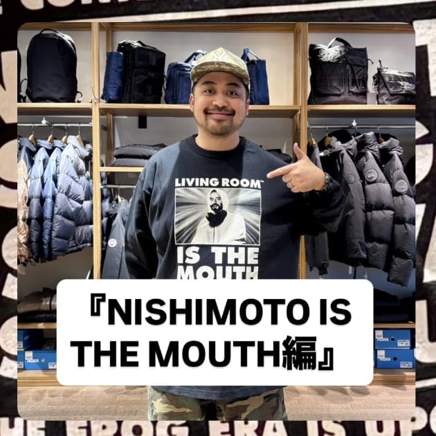 NISHIMOTO IS THE MOUTH編』ストリート好き野口の【ノグットスタイル