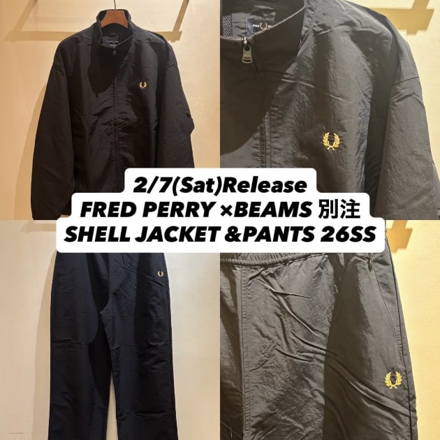 【2/7(土)発売、FRED PERRY ×BEAMS 別注 SHELL JACKET &PANTS 26SS】