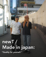 newT / Made in japan: “Quality for yourself.”