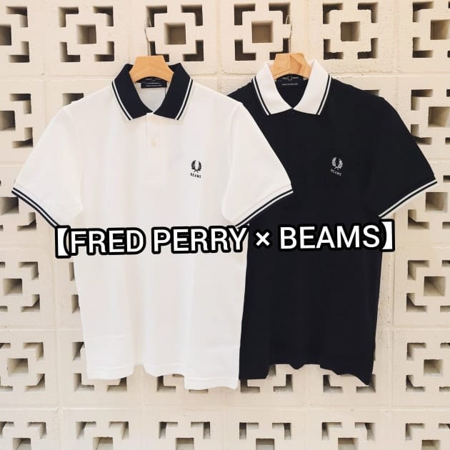 FRED PERRY × BEAMS】50周年別注アイテム｜ビームス 新潟｜BEAMS