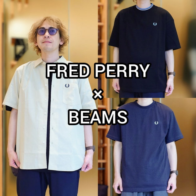 FRED PERRY BEAMS別注 FRED PERRY × BEAMS】別注シャツ＆Tシャツ｜ビームス 新潟｜BEAMS