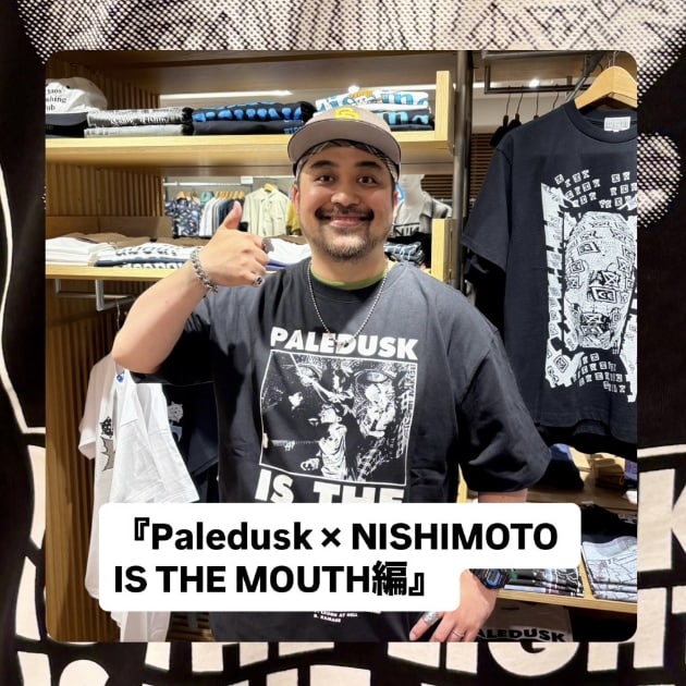 『Paledusk × NISHIMOTO IS THE MOUTH編』ストリート好き野口の【ノグットスタイル】1791