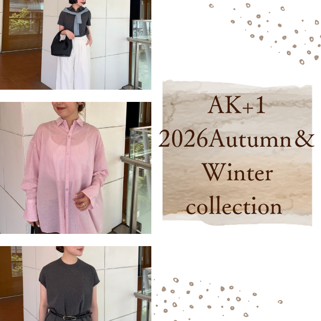 〈AK+1〉2026 Autumn＆ Winter Collection