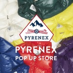 ＜PYRENEX＞POP UP STORE