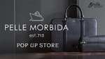 明日が最終日です。＜PELLE MORBIDA（ペッレ モルビダ）＞