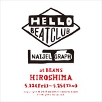 〈NAIJEL GRAPH “HELLO BEAT CLUB”〉開催します