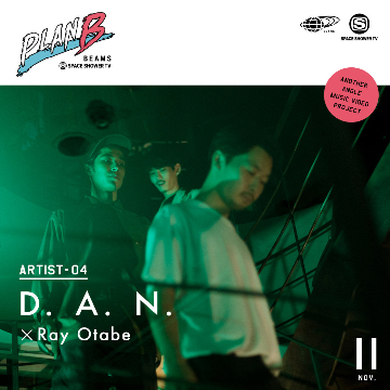 【PLAN B】D.A.N × Ray Otabe