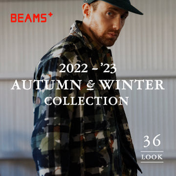 BEAMS PLUS｜2022 - '23 AUTUMN & WINTER COLLECTION