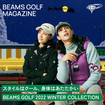 2022 WINTER COLLECTION “LAID BACK CITY GOLFER” | BEAMS GOLF MAGAZINE
