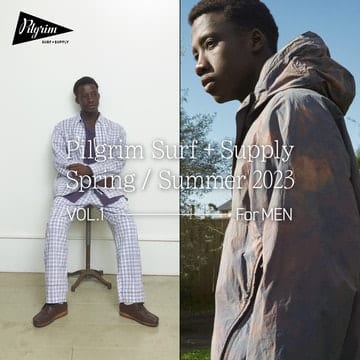 Pilgrim Surf+Supply｜Spring / Summer 2023 for MEN | vol.1