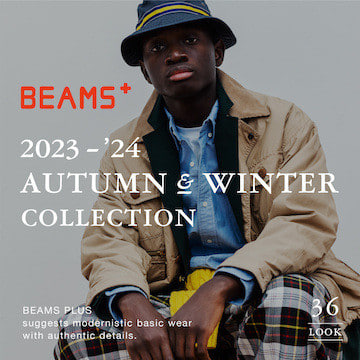 BEAMS PLUS｜2023 - '24 AUTUMN & WINTER COLLECTION
