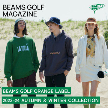 BEAMS GOLF ORANGE LABEL 2023-24 AUTUMN & WINTER COLLECTION