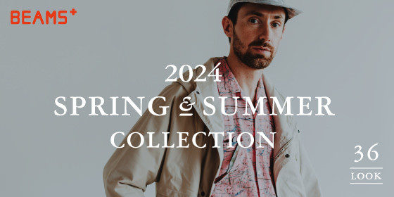 BEAMS PLUS｜2024 SPRING & SUMMER COLLECTION