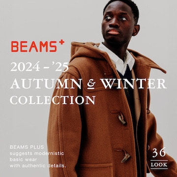 BEAMS PLUS｜2024-'25 AUTUMN & WNTER COLLECTION