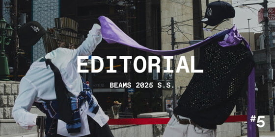 『BYF』Directed by IORI｜BEAMS 25 SS "Editorial"