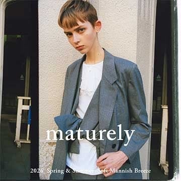 風のように軽やかでクリーンなマニッシュスタイル｜maturely 2026 Spring & Summer