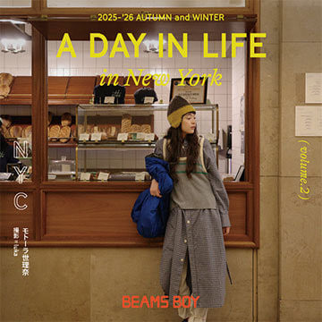 A DAY IN LIFE in New York vol.2｜BEAMS BOY 2025-'26 AUTUMN and WINTER