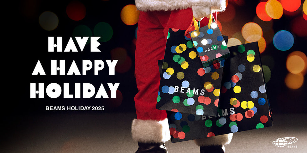 いつもの日を、ちょっと特別な日にしよう。BEAMS HOLIDAY 2025『HAVE A HAPPY HOLIDAY』