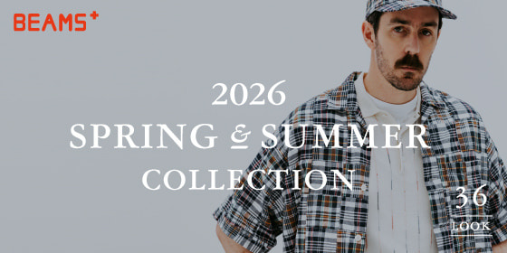 BEAMS PLUS｜2026 SPRING & SUMMER COLLECTION