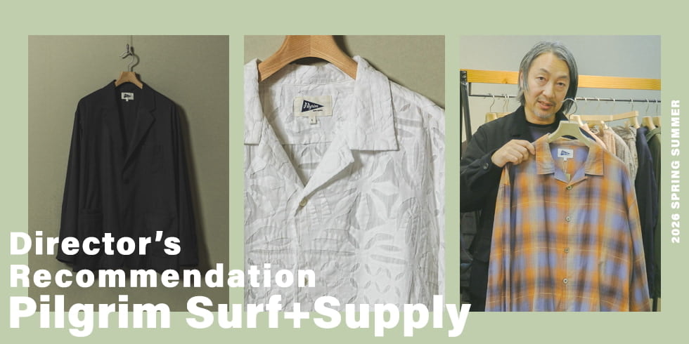 Pilgrim SURF+SUPPLY | Director’s Recommendation 2026SS