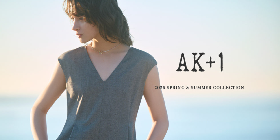 2026 Spring & Summer Collection｜AK+1