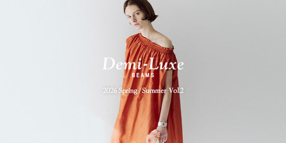  2026 Spring / Summer “MINIMAL ROMANTIC”｜Demi-Luxe BEAMS