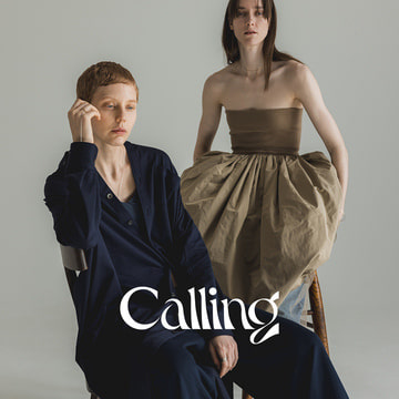 Calling — その出会いがなかったら、生まれないもの。｜New Collection