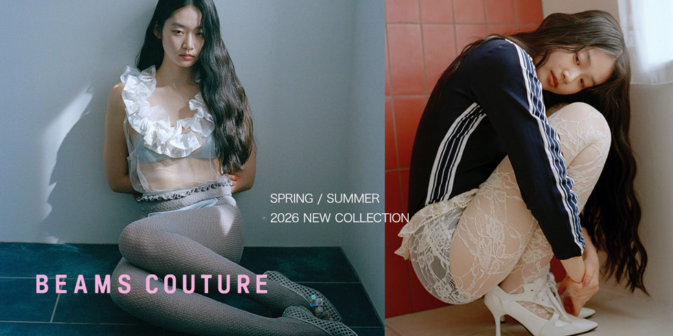 SPRING / SUMMER 2026 NEW COLLECTION｜BEAMS COUTURE