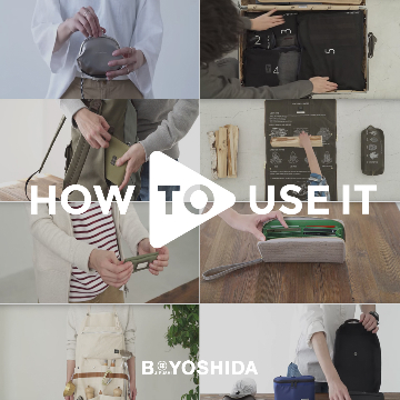 見た目では分からない機能や使い方を動画でご紹介！HOW TO USE IT | B JIRUSHI YOSHIDA