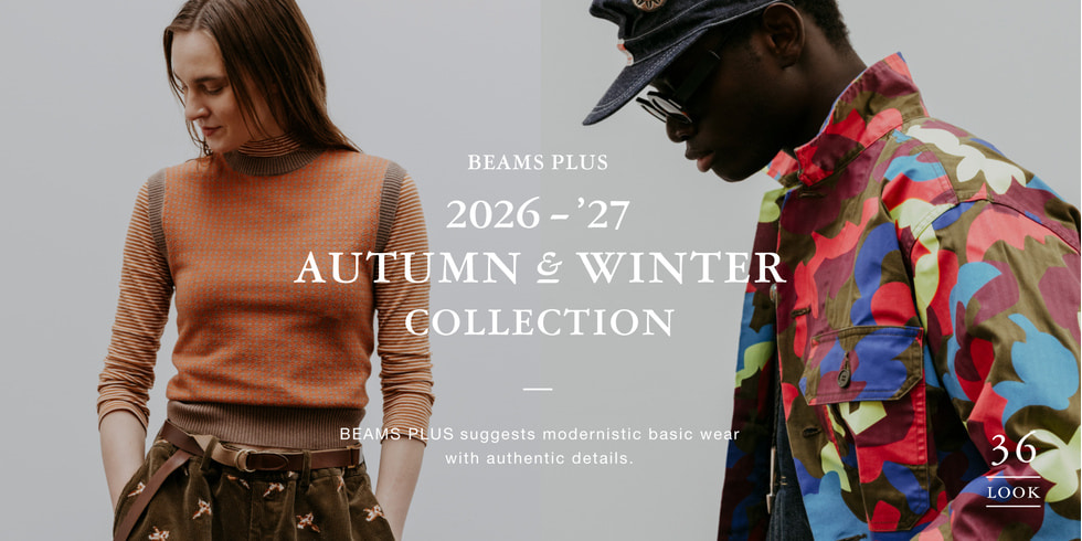 BEAMS PLUS｜2026 AUTUMN & WINTER COLLECTION