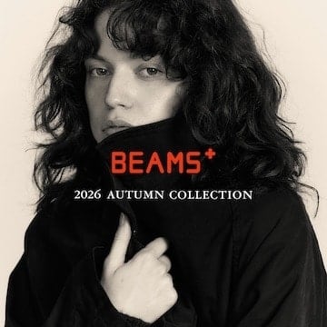 BEAMS PLUS 2026 AUTUMN - RE EDIT