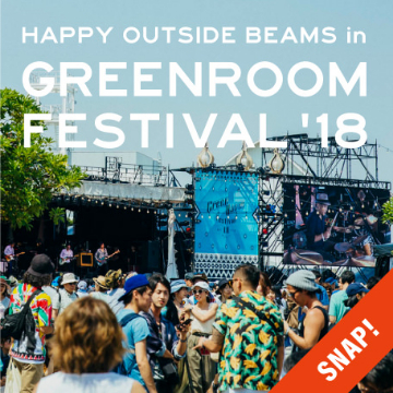 【EVENT SNAP】HAPPY OUTSIDE BEAMS in GREENROOM FESTIVAL'18