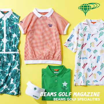 バイヤー太鼓判！ 気分が上がる夏スタイル | BEAMS GOLF MAGAZINE