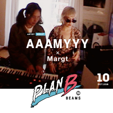 【PLAN B】AAAMYYY × Margt