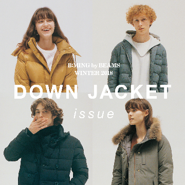 DOWN JACKET issue 2018 | B:MING by BEAMS