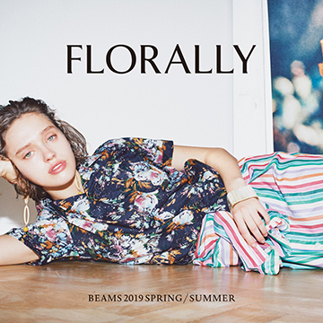 BEAMS 2019 SPRING/SUMMER Catalog |  FLORALLY