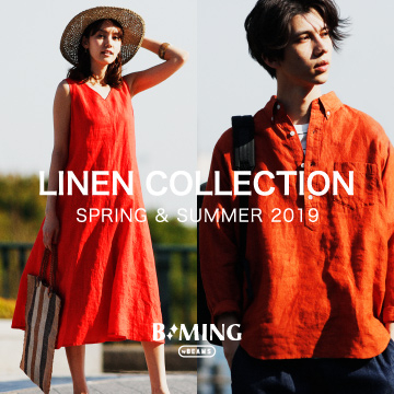LINEN COLLECTION 2019｜B:MING by BEAMS