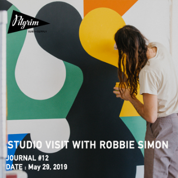 JOURNAL #12 - ロビーサイモンのアトリエ訪問 - STUDIO VISIT WITH ROBBIE SIMON | Pilgrim Surf+Supply