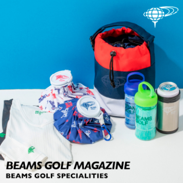 夏ゴルフの必携「クールアイテム」が充実！| BEAMS GOLF MAGAZINE