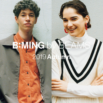 B:MING by BEAMS 2019 Autumn Catalog
