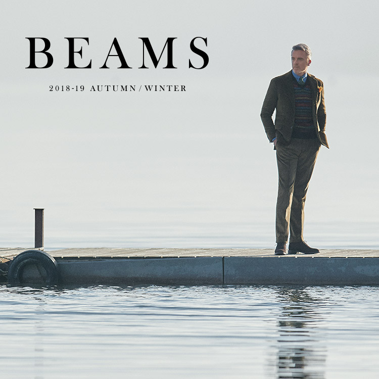 BEAMS 2018-19 AUTUMN / WINTER' BEAMS MEN'S BUSINESS and BEAMS 2018-19 AUTUMN / WINTER' BEAMS MEN'S BUSINESS and