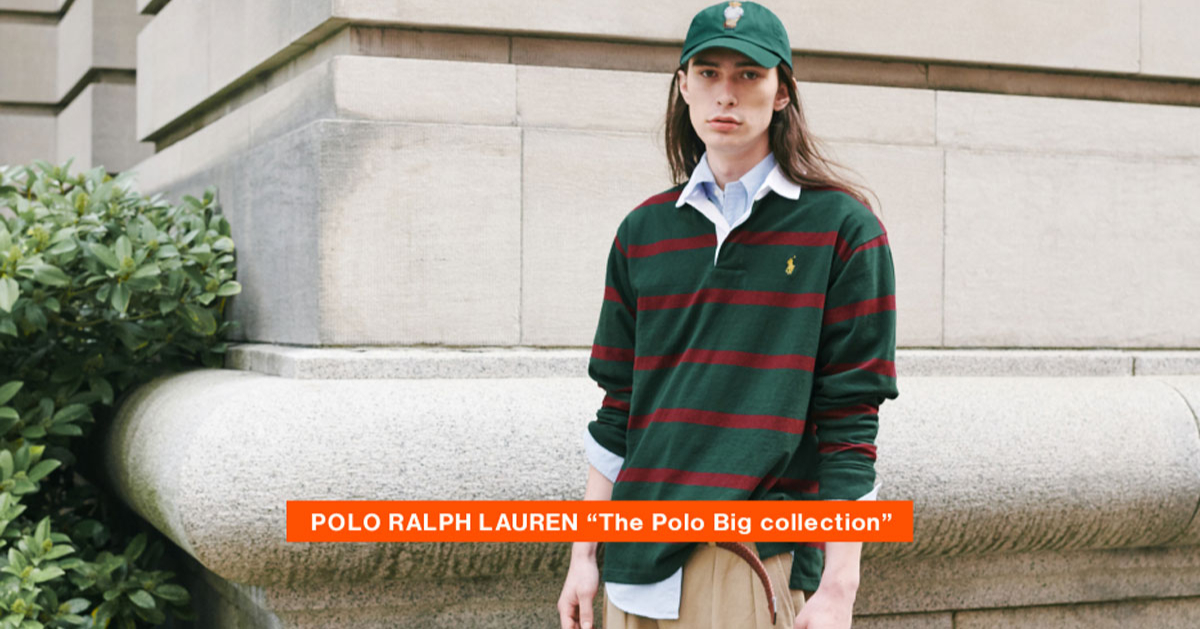 POLO RALPH LAUREN “The Polo Big collection” | NEWS | BEAMS